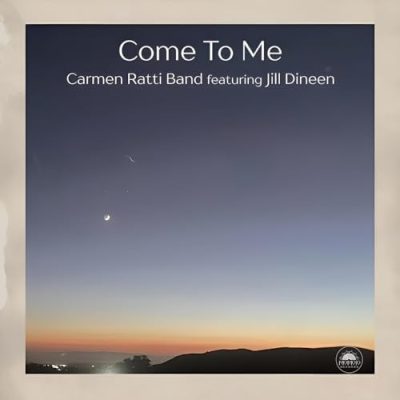 Carmen Ratti Band feat. Jill Dineen - Come To Me (2026)