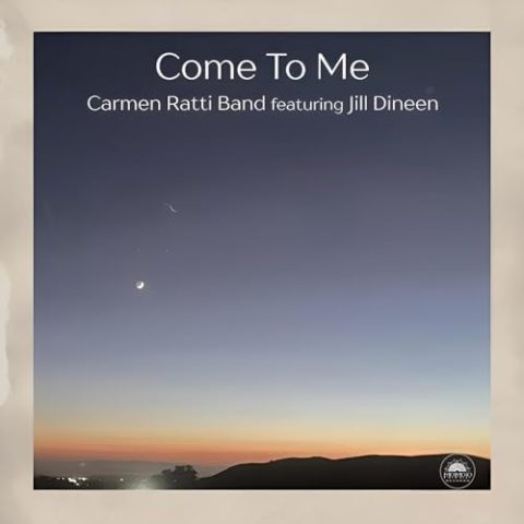 Carmen Ratti Band feat. Jill Dineen - Come To Me (2026)