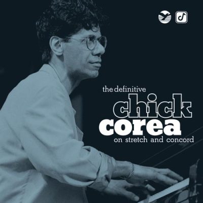 Chick Corea - The Definitive Chick Corea on Stretch and Concord (2011)