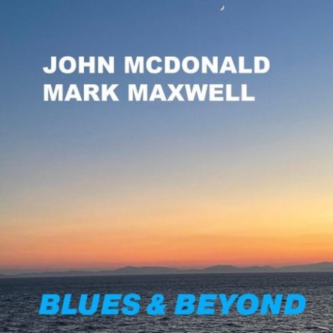 John McDonald, Mark Maxwell - Blues & Beyond (2026)