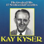 Kay Kyser - His Greatest Hits & Sentimental Favorites (1987)