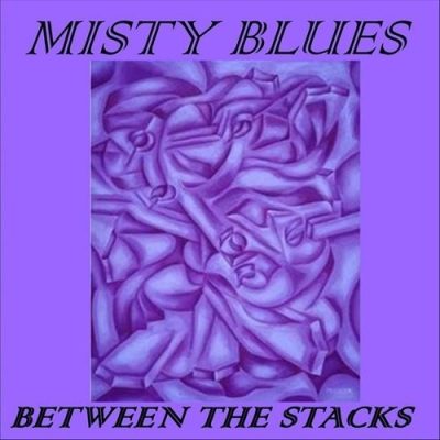 Misty Blues - Between the Stacks (2012)