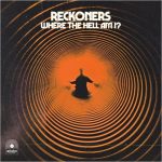 Reckoners - Where The Hell Am I? (2026)