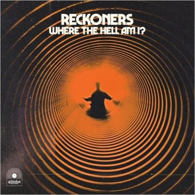 Reckoners - Where The Hell Am I? (2026)