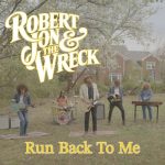 Robert Jon & The Wreck - Run Back To Me (2026)