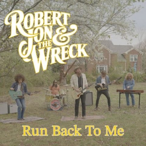 Robert Jon & The Wreck - Run Back To Me (2026)