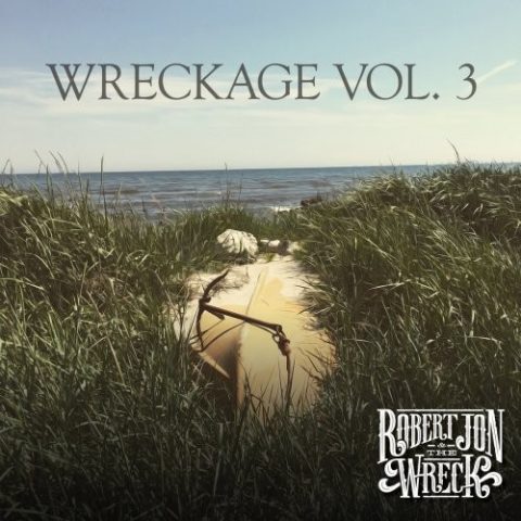 Robert Jon & The Wreck - Wreckage Vol. 3 (2026)
