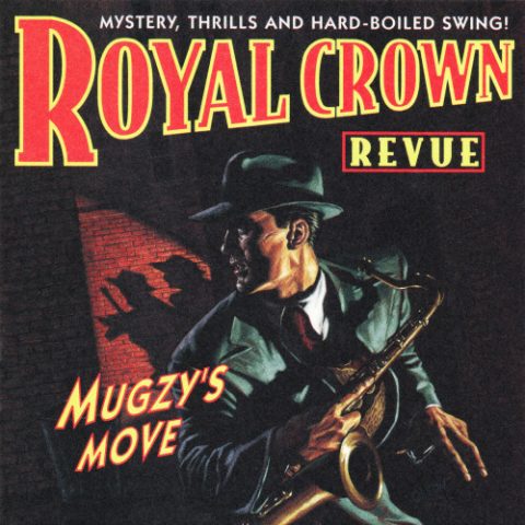Royal Crown Revue - Mugzy's Move (1996/1997)