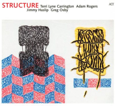 Terri Lyne Carrington, Adam Rogers, Jimmy Haslip, Greg Osby - Structure (2004)