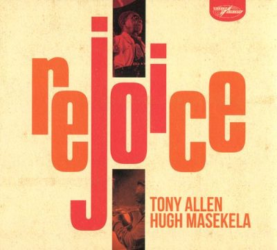 Tony Allen & Hugh Masekela - Rejoice (2020)