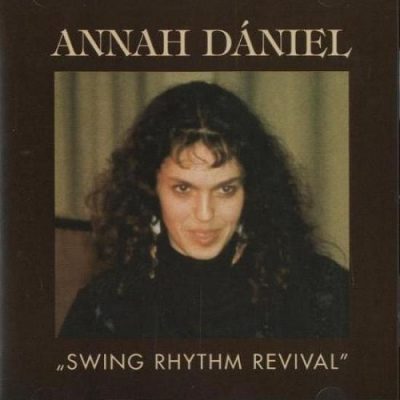 Annah Dániel - Swing Rhythm In The Downtown Revival (1995)