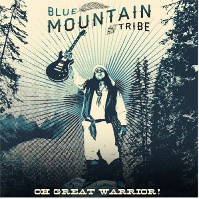 Blue Mountain Tribe - Oh Great Warrior! (2022)