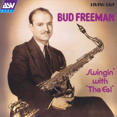 Bud Freeman - Swingin' with the Eel (1998)