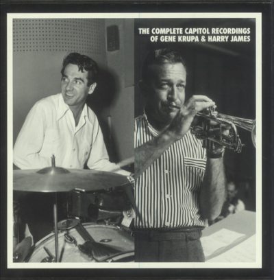 Complete Capitol Recordings of Gene Krupa & Harry James (1999)