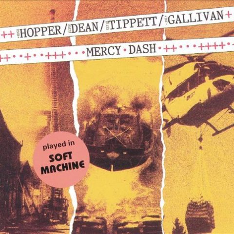 Hugh Hopper, Elton Dean, Keith Tippett, Joe Gallivan - Mercy Dash (1985)
