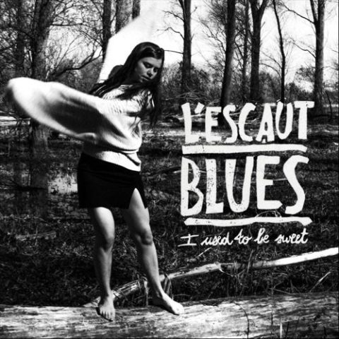 L'Escaut Blues - I Used To Be Sweet (2026)