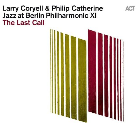 Larry Coryell & Philip Catherine - Jazz at Berlin Philharmonic XI: The Last Call (2021)