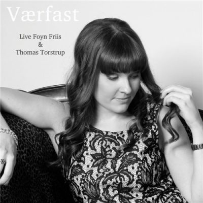 Live Foyn Friis & Thomas Torstrup - Værfast (2021)