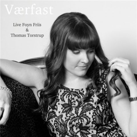 Live Foyn Friis & Thomas Torstrup - Værfast (2021)