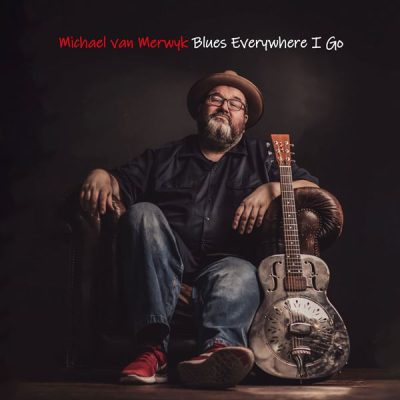 Michael Van Merwyk - Blues Everywhere I Go (2024)