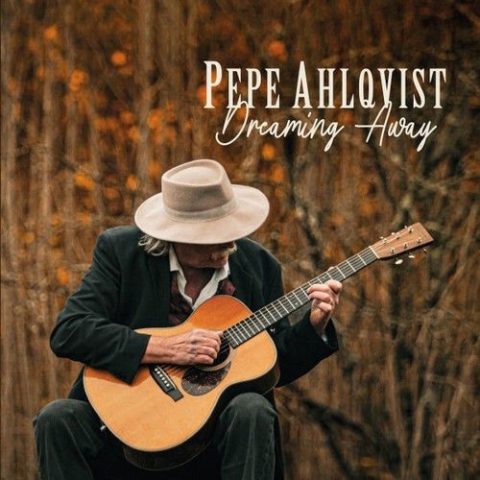 Pepe Ahlqvist - Dreaming Away (2026)