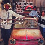 The Homemade Jamz Blues Band - I Got Blues For You (2009)