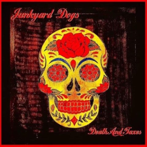 The Junkyard Dogs - Death and Taxes (2026)