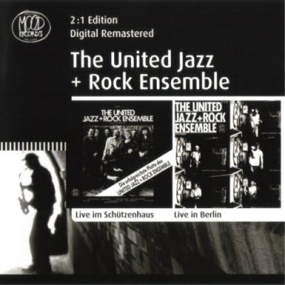 The United Jazz+Rock Ensemble - Live im Schützenhaus / Live in Berlin (2010)