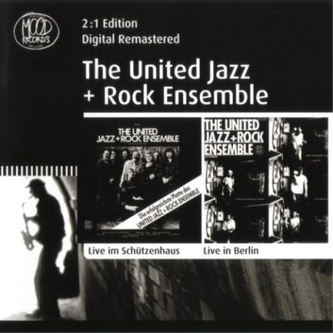 The United Jazz+Rock Ensemble - Live im Schützenhaus / Live in Berlin (2010)
